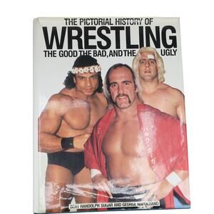 The Pictorial History of Wrestling The Good The Bad and The Ugly Hardback 1984